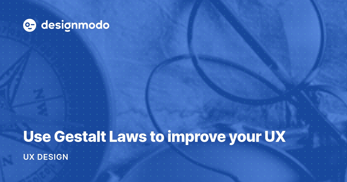 Use Gestalt Laws To Improve Your Ux Designmodo 5148