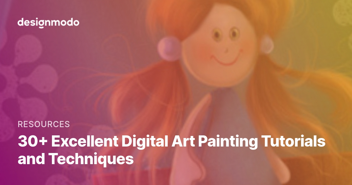 30+ Excellent Digital Art Painting Tutorials and Techniques Designmodo