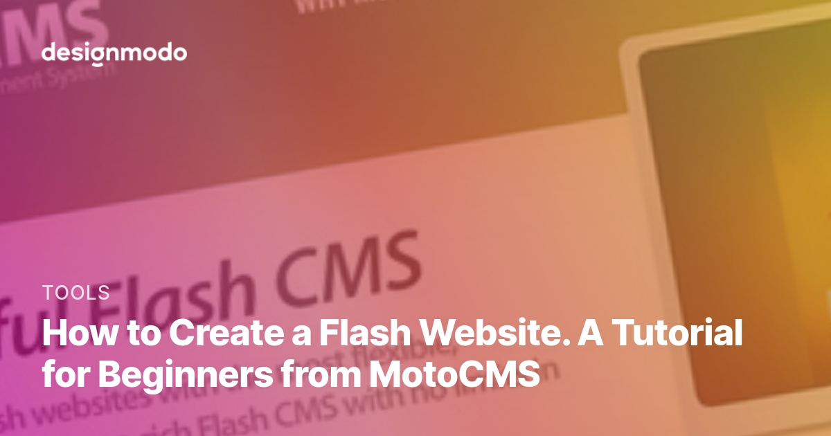 How to Create a Flash site. A Tutorial for Beginners from MotoCMS