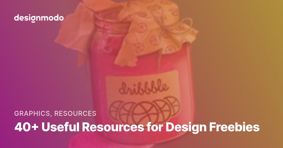 40+ Useful Resources For Design Freebies - Designmodo