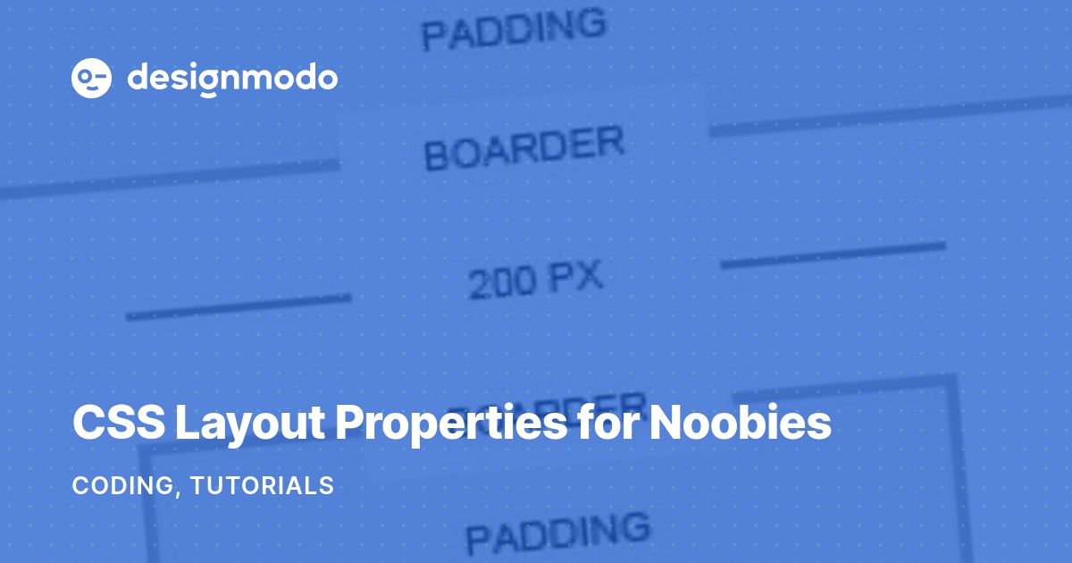 CSS Layout Properties for Noobies - Designmodo