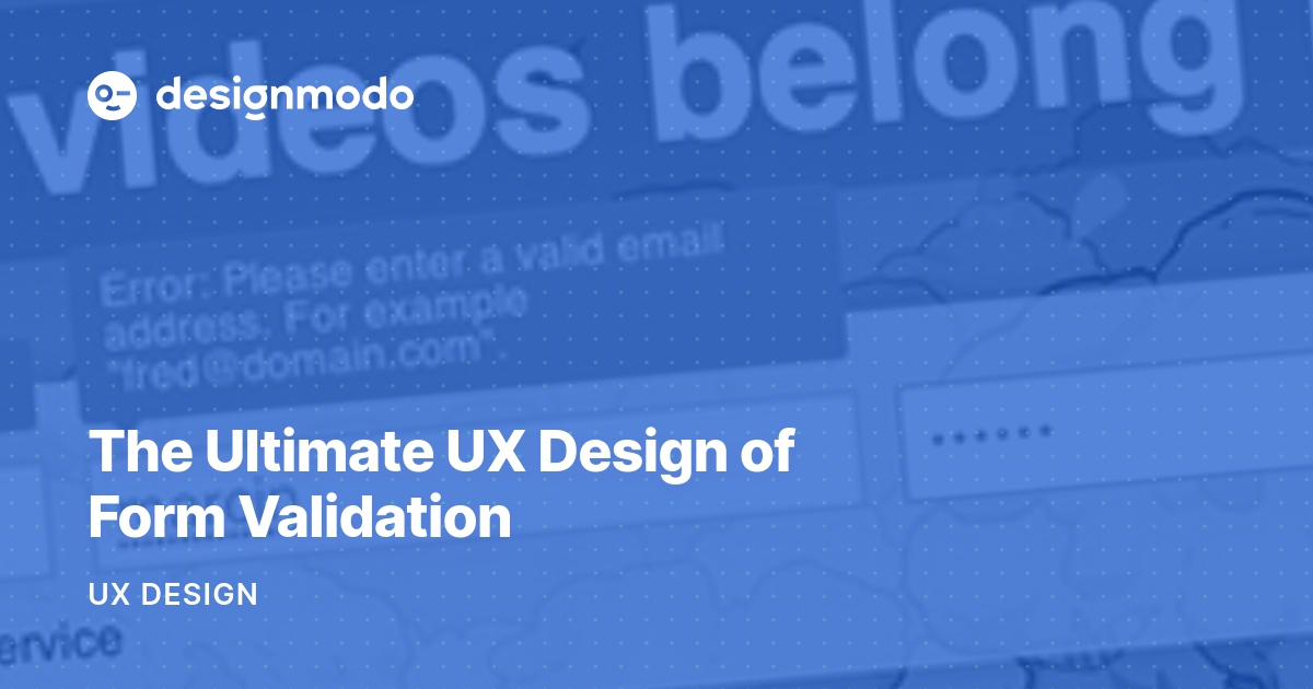 The Ultimate UX Design of Form Validation