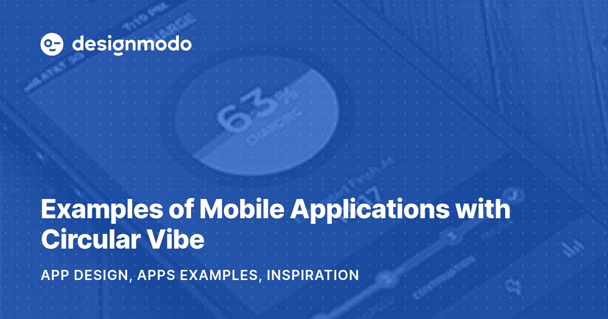 Examples of Mobile Applications with Circular Vibe