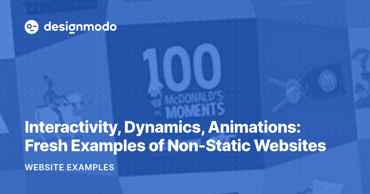 Interactivity, Dynamics, Animations: Fresh Examples of Non-Static Websites