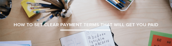How to Set Clear Payment Terms That Will Get You Paid
