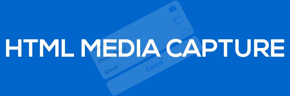 HTML Media Capture is now a Proposed Recommendation