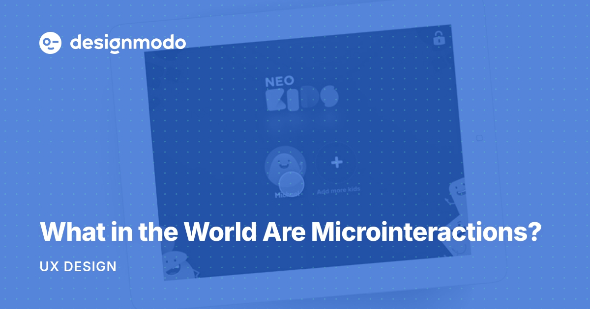 What In The World Are Microinteractions