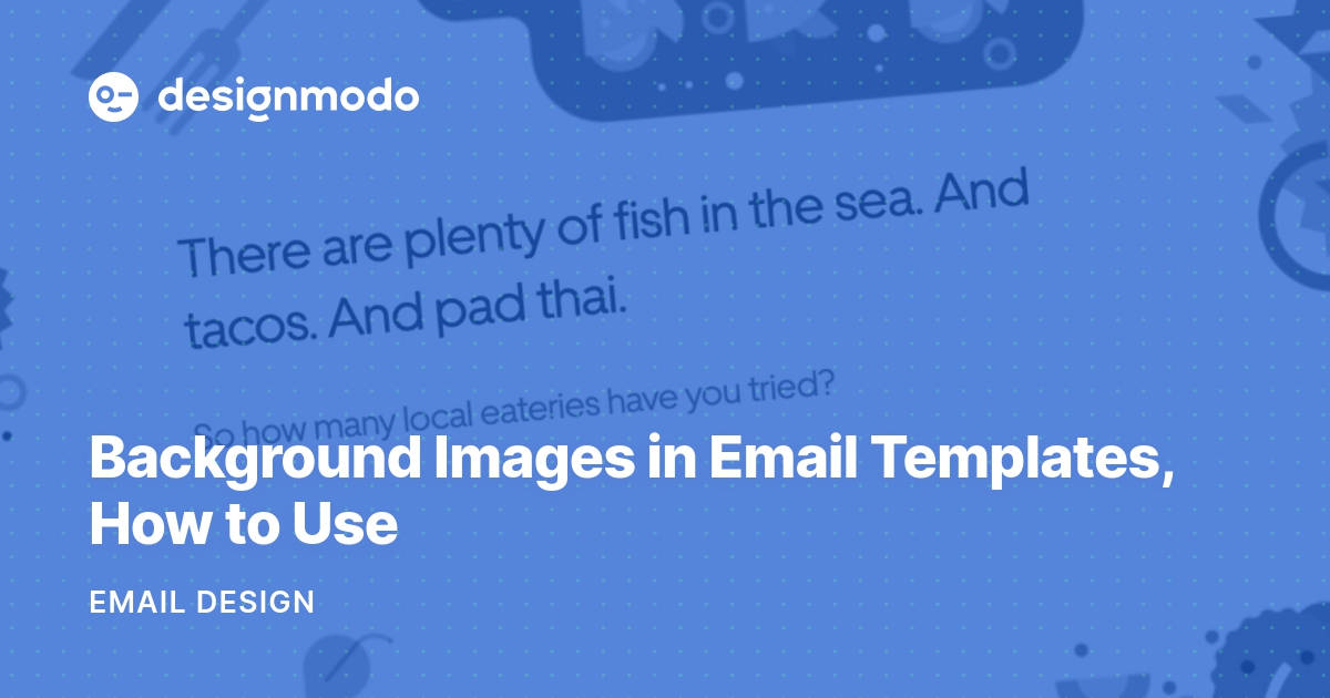 Background Images in Email Templates, How to Use - Designmodo