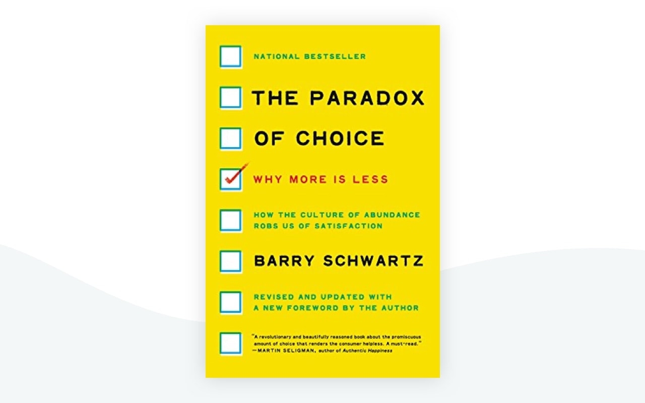 The Paradox of Choice by Barry Schwartz