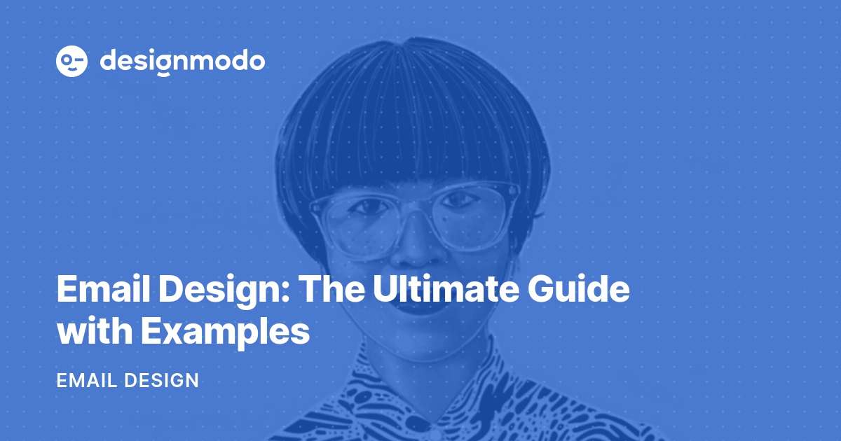 Email Design The Ultimate Guide with Examples Designmodo