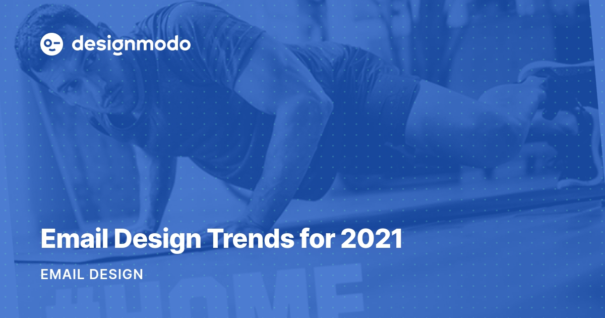 Email Design Trends For 21 Designmodo
