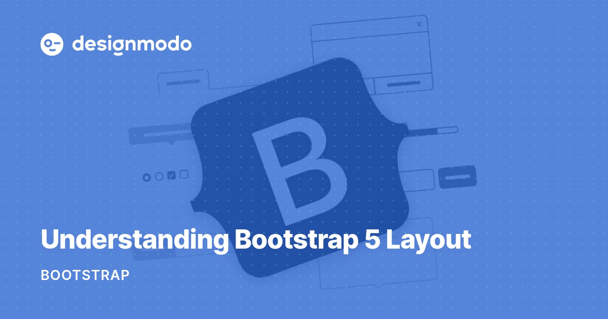 Understanding Bootstrap 5 Layout – Designmodo