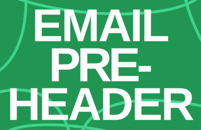 What is an Email Preheader – Ideas and Best Practices