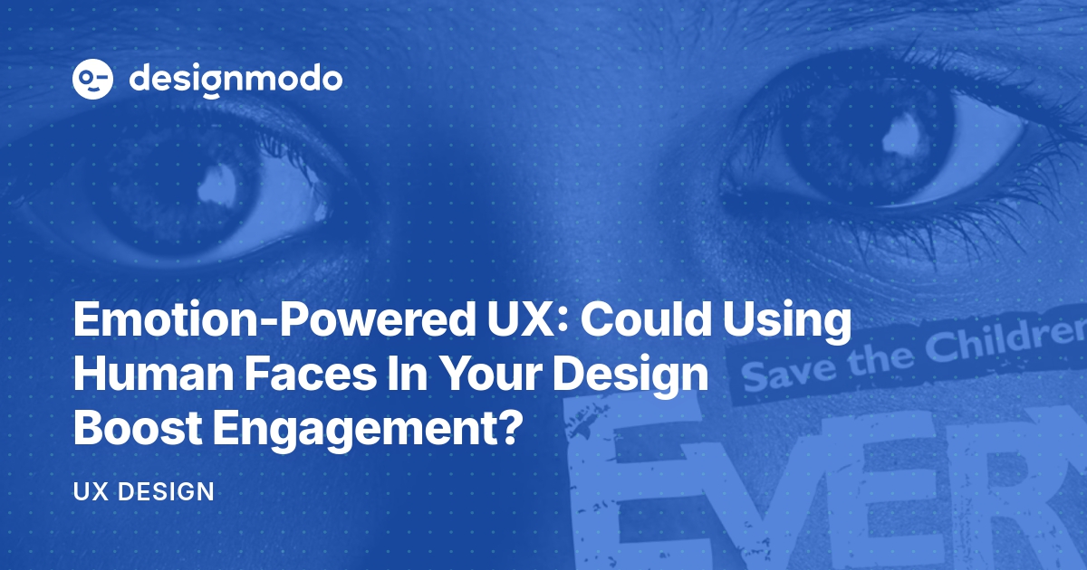 Emotion-Powered UX: Could Using Human Faces In Your Design Boost ...